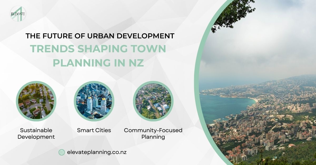 The Future of Urban Development: Trends Shaping Town Planning in NZ
